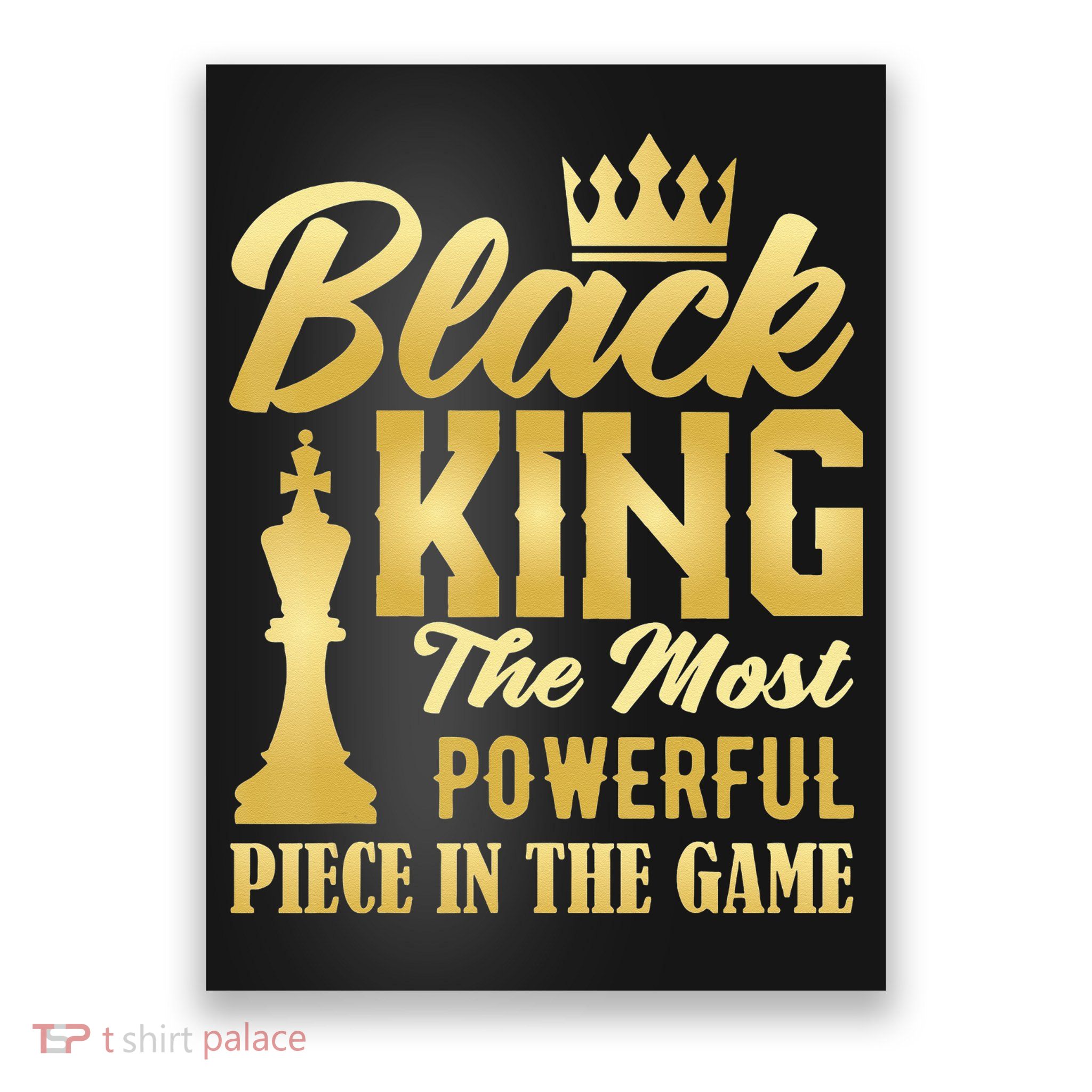 Black King The Most Powerful Piece in The Game Poster