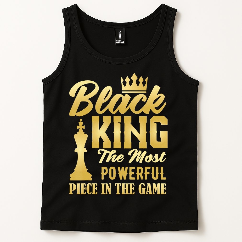 Black King The Most Powerful Piece in The Game Tank Top
