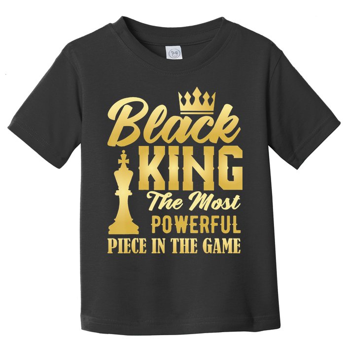 Black King The Most Powerful Piece in The Game Toddler T-Shirt