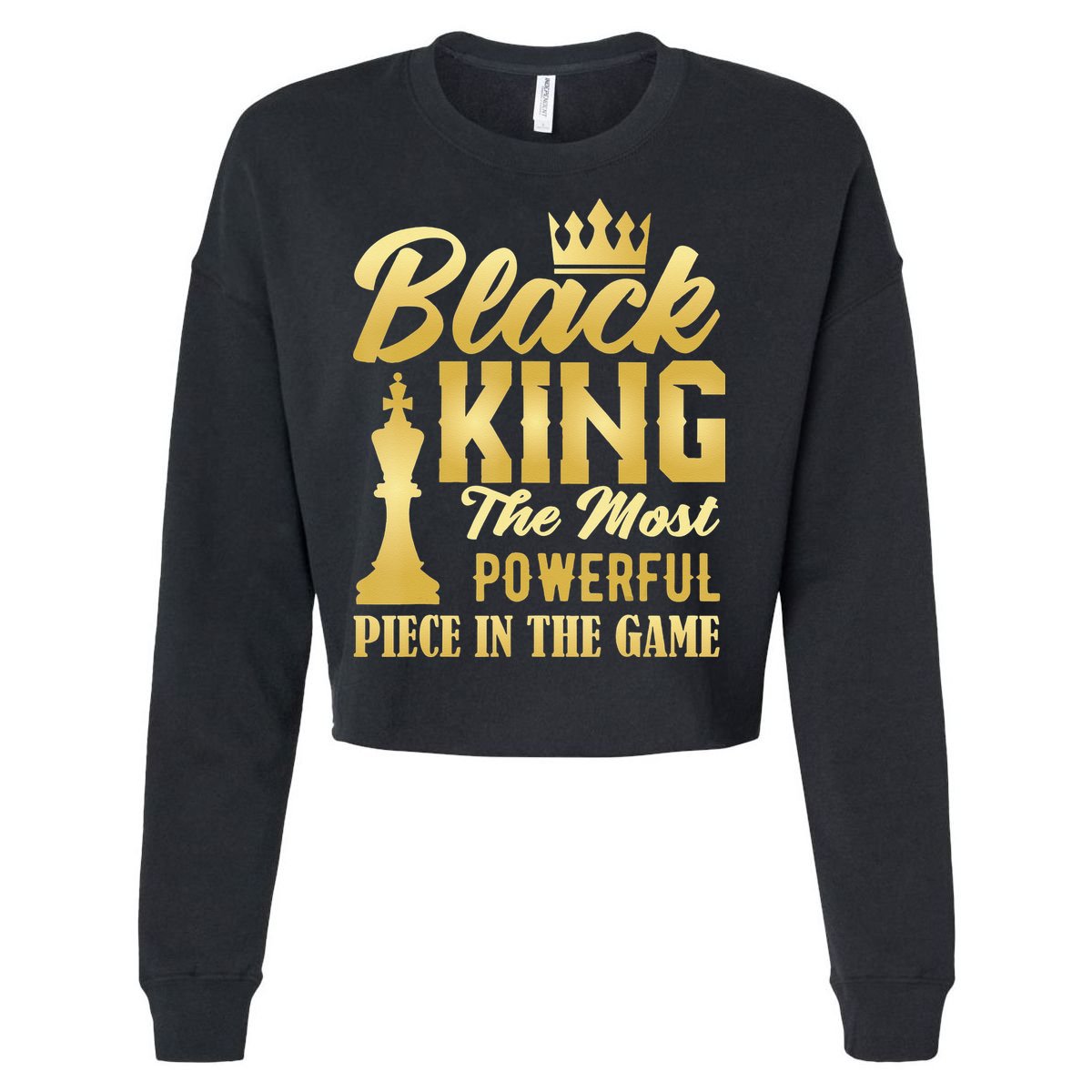 Black King The Most Powerful Piece in The Game Cropped Pullover Crew