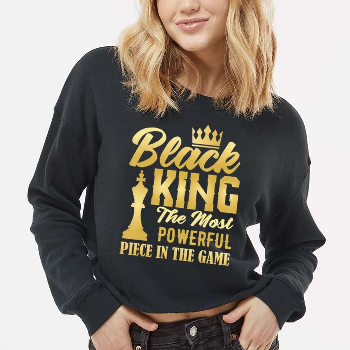 Black King The Most Powerful Piece in The Game Cropped Pullover Crew