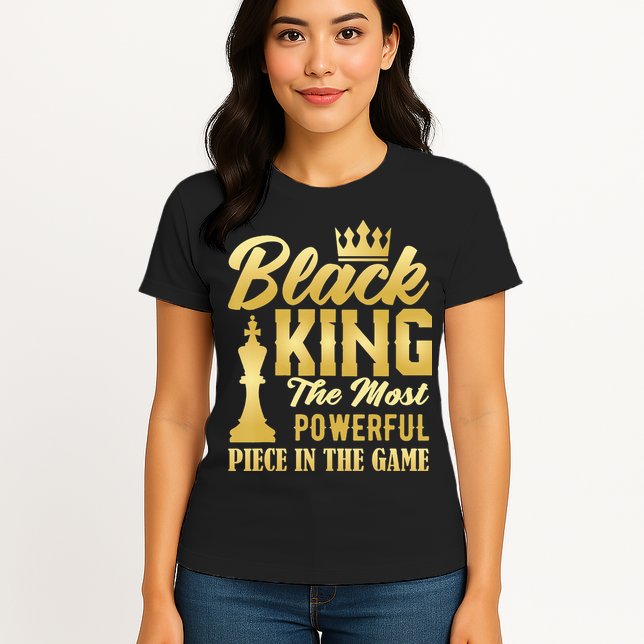 Black King The Most Powerful Piece in The Game Womens T-Shirt