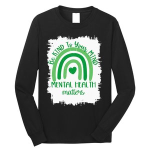 Be Kind To Your Mind,Mental Health Matters, Autism Awareness Long Sleeve Shirt