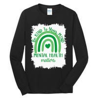 Be Kind To Your Mind,Mental Health Matters, Autism Awareness Tall Long Sleeve T-Shirt