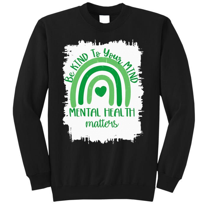 Be Kind To Your Mind,Mental Health Matters, Autism Awareness Tall Sweatshirt