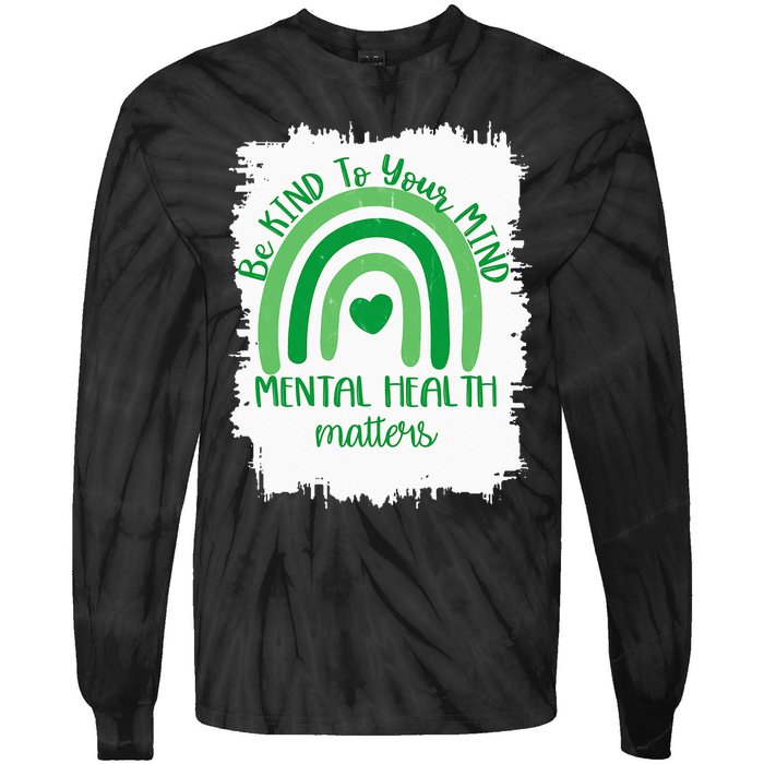 Be Kind To Your Mind,Mental Health Matters, Autism Awareness Tie-Dye Long Sleeve Shirt