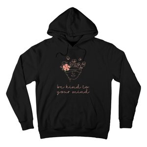 Be Kind To Your Mind Mental Health Matters Awareness Anxiety Hoodie