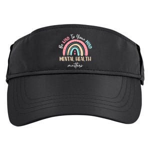 Be Kind To Your Mind Mental Health Matters Awareness Adult Drive Performance Visor