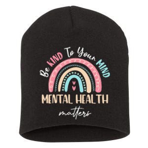 Be Kind To Your Mind Mental Health Matters Awareness Short Acrylic Beanie