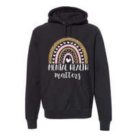 Be Kind To Your Mind Rainbow Mental Health Matters Awareness Premium Hoodie