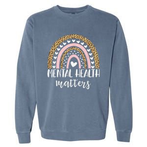 Be Kind To Your Mind Rainbow Mental Health Matters Awareness Garment-Dyed Sweatshirt