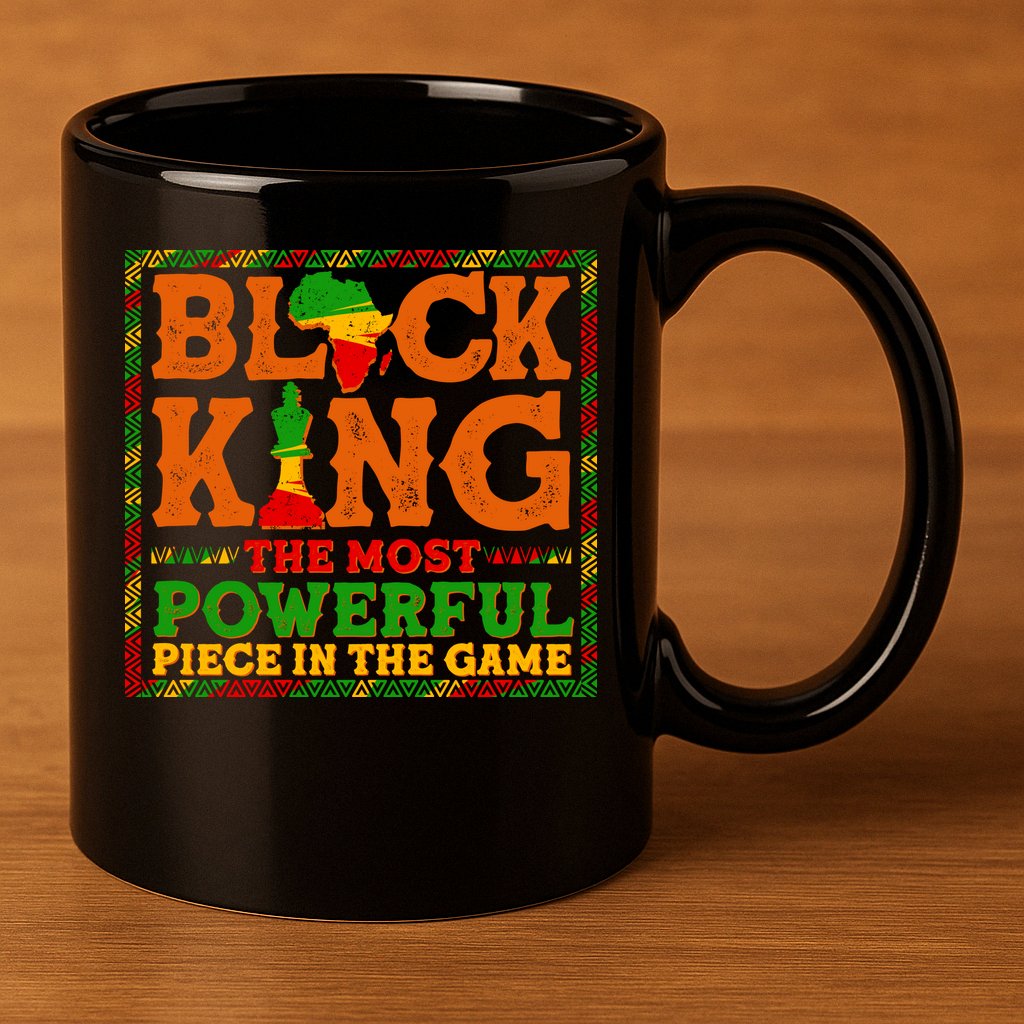 Black King The Most Powerful Piece In The Game Celebrate Black History 11oz C Handle Ceramic Mug