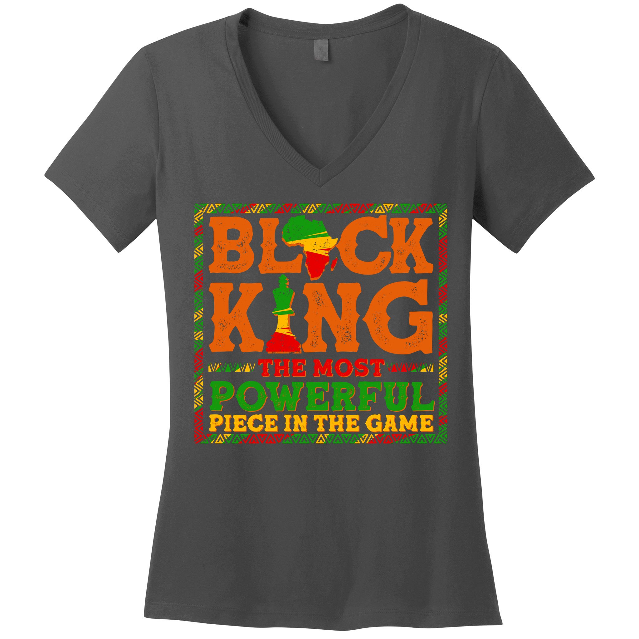 Black King The Most Powerful Piece In The Game Celebrate Black History Women's V-Neck T-Shirt