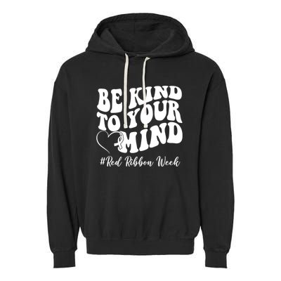 Be Kind To Your Mind Red Ribbon Week Groovy Garment-Dyed Fleece Hoodie