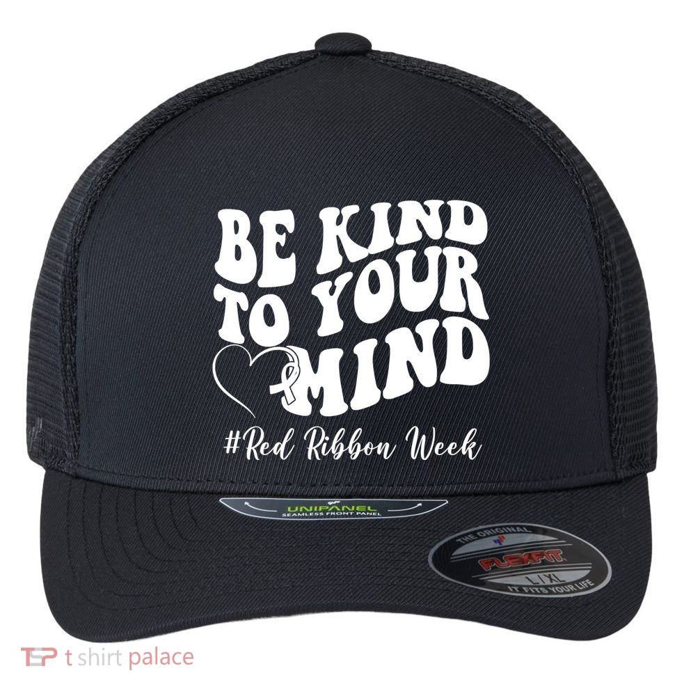 Be Kind To Your Mind Red Ribbon Week Groovy Flexfit Unipanel Trucker Cap