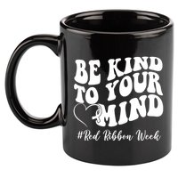 Be Kind To Your Mind Red Ribbon Week Groovy 11oz C Handle Ceramic Mug
