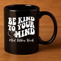 Be Kind To Your Mind Red Ribbon Week Groovy 11oz C Handle Ceramic Mug