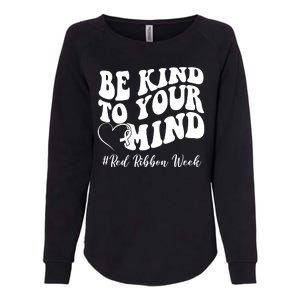 Be Kind To Your Mind Red Ribbon Week Groovy Womens California Wash Sweatshirt