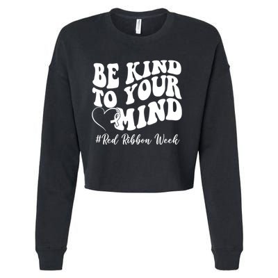 Be Kind To Your Mind Red Ribbon Week Groovy Cropped Pullover Crew