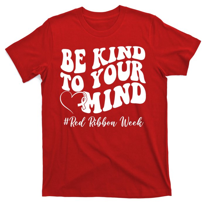 Be Kind To Your Mind Red Ribbon Week Groovy T-Shirt