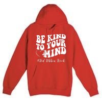 Be Kind To Your Mind Red Ribbon Week Groovy Premium Pullover Hoodie