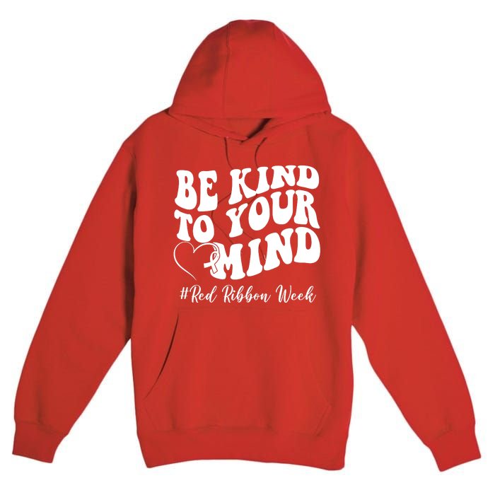 Be Kind To Your Mind Red Ribbon Week Groovy Premium Pullover Hoodie