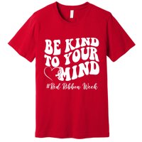 Be Kind To Your Mind Red Ribbon Week Groovy Premium T-Shirt