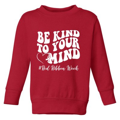 Be Kind To Your Mind Red Ribbon Week Groovy Toddler Sweatshirt