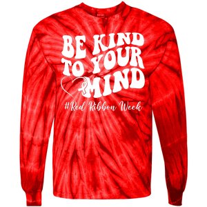 Be Kind To Your Mind Red Ribbon Week Groovy Tie-Dye Long Sleeve Shirt