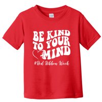 Be Kind To Your Mind Red Ribbon Week Groovy Toddler T-Shirt