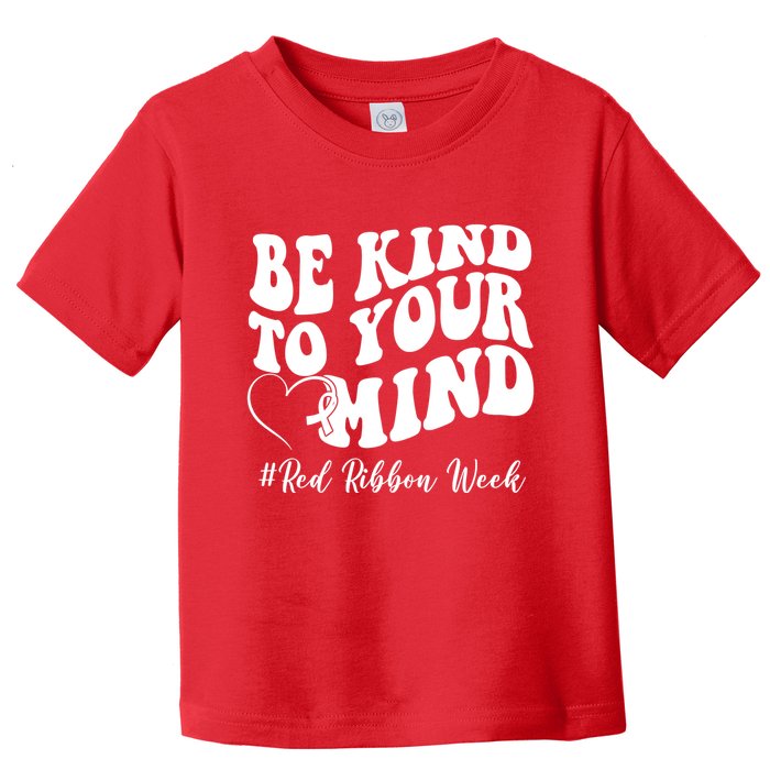 Be Kind To Your Mind Red Ribbon Week Groovy Toddler T-Shirt