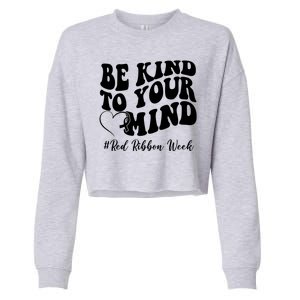 Be Kind To Your Mind Red Ribbon Week Groovy Cropped Pullover Crew