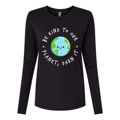 Be Kind To Our Planet Sustainable Cool Gift Womens Cotton Relaxed Long Sleeve T-Shirt