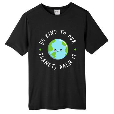 Be Kind To Our Planet Sustainable Cool Gift Tall Fusion ChromaSoft Performance T-Shirt