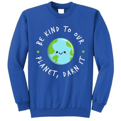 Be Kind To Our Planet Sustainable Cool Gift Sweatshirt