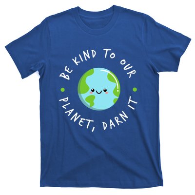 Be Kind To Our Planet Sustainable Cool Gift T-Shirt