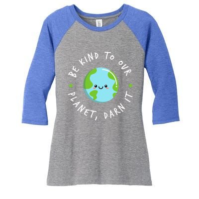 Be Kind To Our Planet Sustainable Cool Gift Women's Tri-Blend 3/4-Sleeve Raglan Shirt