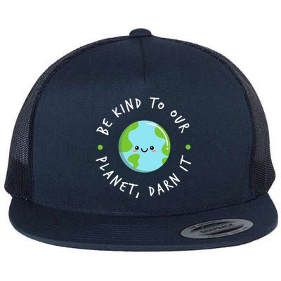 Be Kind To Our Planet Sustainable Cool Gift Flat Bill Trucker Hat