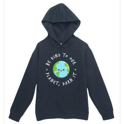 Be Kind To Our Planet Sustainable Cool Gift Urban Pullover Hoodie