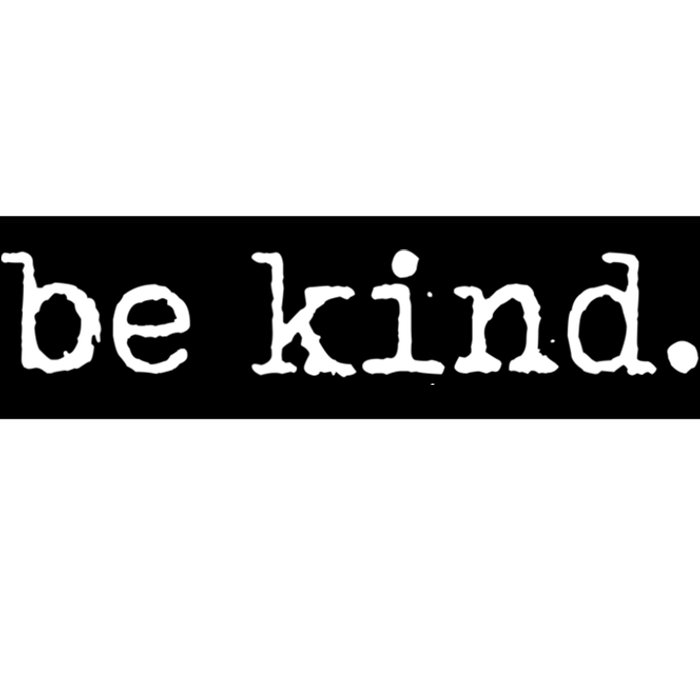 Be Kind Tshirt Bumper Sticker