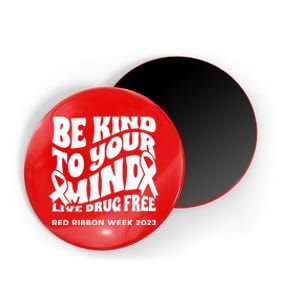 be kind to your mind Red Ribbon week drug free Magnet