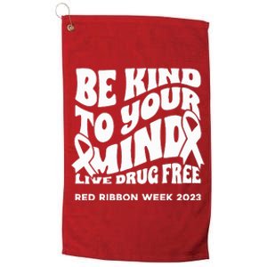 be kind to your mind Red Ribbon week drug free Platinum Collection Golf Towel