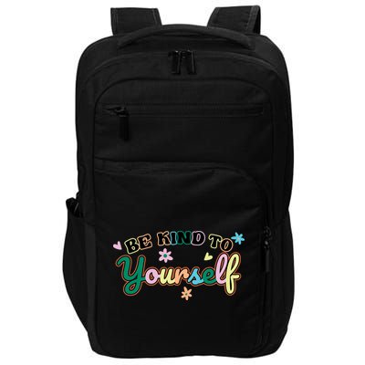 Be Kind To Yourself Positive Quote Colorful Floral Impact Tech Backpack