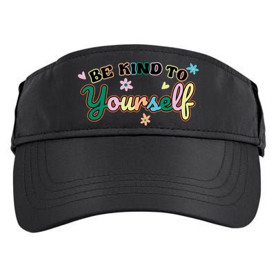 Be Kind To Yourself Positive Quote Colorful Floral Adult Drive Performance Visor