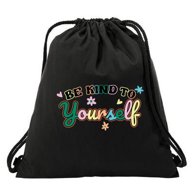 Be Kind To Yourself Positive Quote Colorful Floral Drawstring Bag