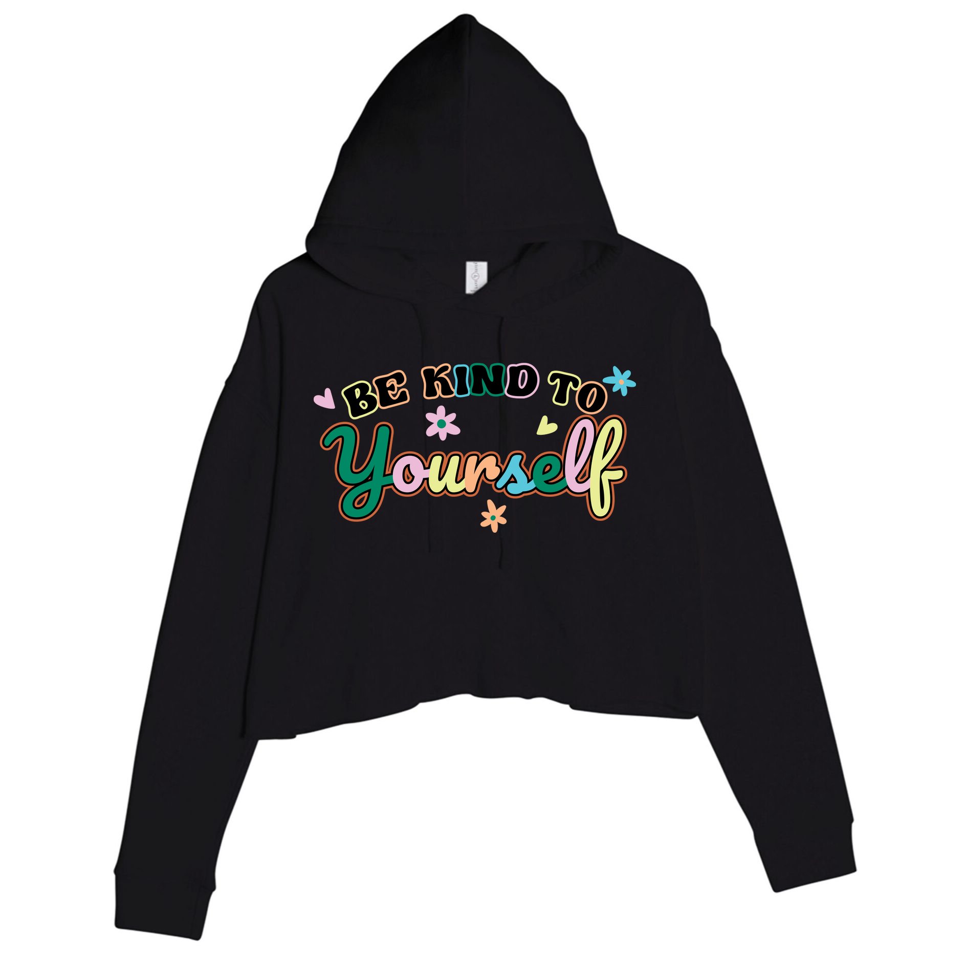 Be Kind To Yourself Positive Quote Colorful Floral Crop Fleece Hoodie