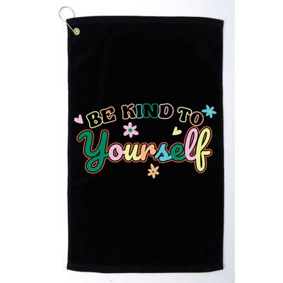 Be Kind To Yourself Positive Quote Colorful Floral Golf Towel