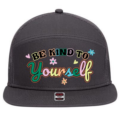 Be Kind To Yourself Positive Quote Colorful Floral 7 Panel Mesh Trucker Snapback Hat