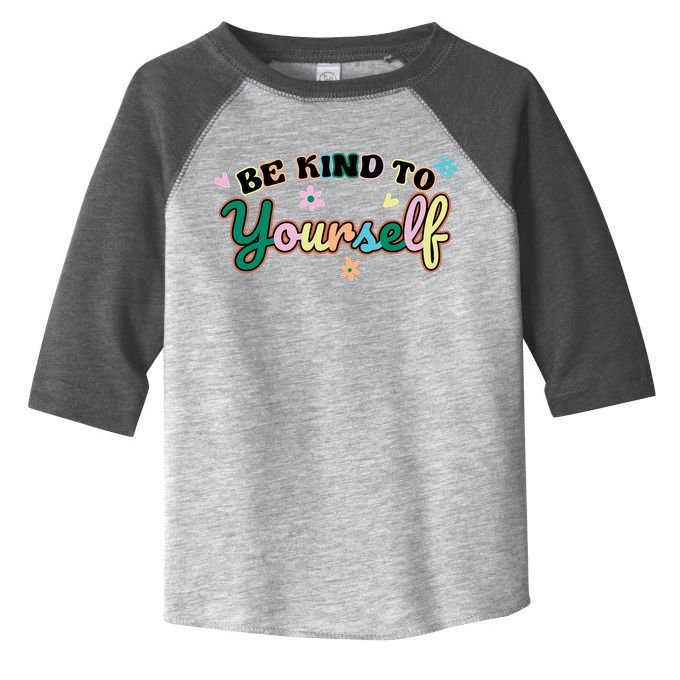 Be Kind To Yourself Positive Quote Colorful Floral Toddler Fine Jersey T-Shirt