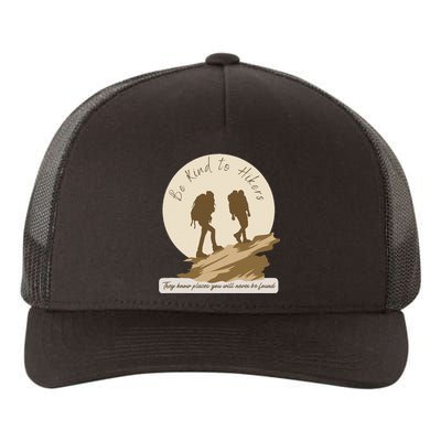 Be Kind To Hikers They Know Places Adventure Funny Sarcasm Yupoong Adult 5-Panel Trucker Hat